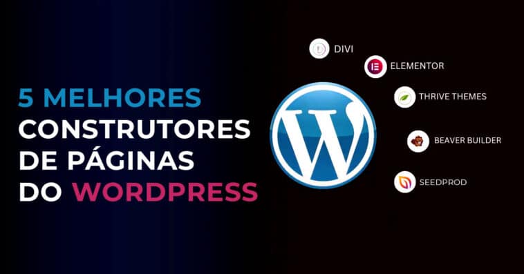 5 Melhores Construtores De Páginas Do WordPress